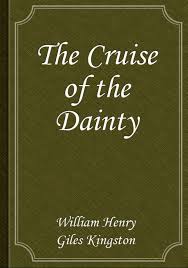 The Cruise of the Dainty Or Rovings in the Pacific